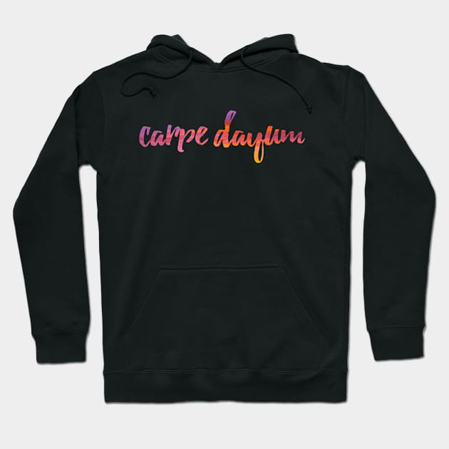 Carpe Dayum Hoodie by paulusjart